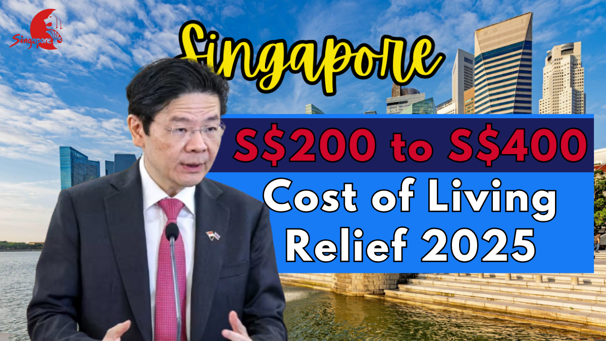 Singapore S$200 to S$400 Cost of Living Relief 2025