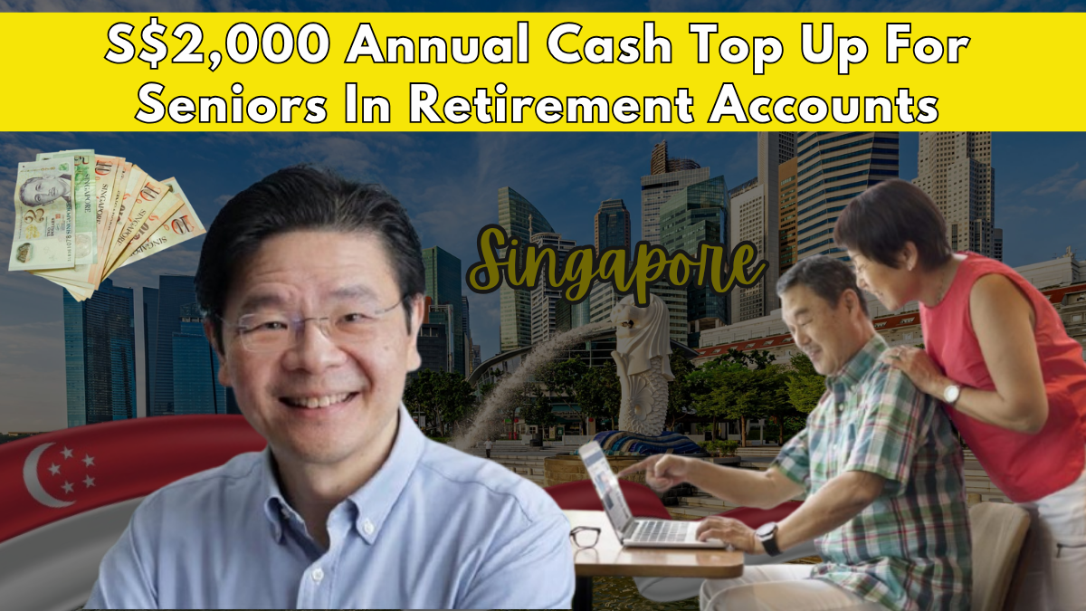 S$2,000 Annual Cash Top Up For Seniors In Retirement Accounts